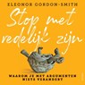 Stop met redelijk zijn - Eleanor Gordon-Smith - 9789025907570