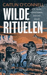 Wilde rituelen, Caitlin O'Connel -  - 9789025909611