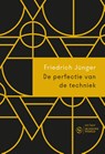 De perfectie van de techniek - Friedrich Georg Jünger - 9789025909727