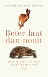 Beter laat dan nooit - Annemiek van Kessel - 9789025909994