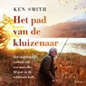 Het pad van de kluizenaar - Ken Smith - 9789025912345