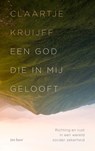 Een God die in mij gelooft - Claartje Kruijff - 9789025912871