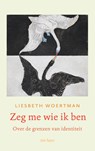 Zeg me wie ik ben - Liesbeth Woertman - 9789025913359