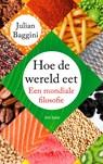 Hoe de wereld eet - Julian Baggini - 9789025913458