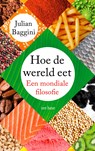 Hoe de wereld eet - Julian Baggini - 9789025913465