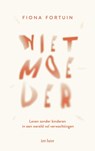 Niet moeder - Fiona Fortuin - 9789025914028