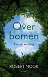 Over bomen - Robert Moor - 9789025914394