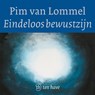 Eindeloos bewustzijn - Pim van Lommel - 9789025914646