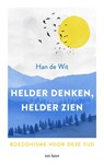 Helder denken, helder zien - Han de Wit - 9789025915162