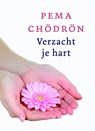Verzacht je hart - Pema Chödrön - 9789025961527