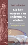 Als het wassen van andermans voeten - Jaap Lodewijks - 9789025971557