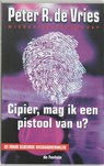 Cipier, mag ik een pistool van u? - Peter R. de Vries - 9789026124631