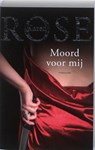 Moord voor mij - ROSE, Karen - 9789026127472