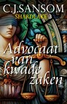 Advocaat van kwade zaken - C.J. Sansom - 9789026132667