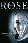 Van mij alleen - Karen Rose - 9789026133374