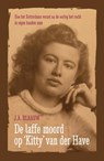 De laffe moord op Kitty van der Have - J.A. Blaauw - 9789026134951
