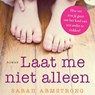 Laat me niet alleen - Sarah Armstrong - 9789026149443