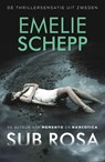 Sub rosa - Emelie Schepp - 9789026153747