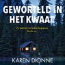 Geworteld in het kwaad - Karen Dionne - 9789026154072
