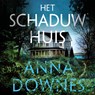 Het schaduwhuis - Anna Downes - 9789026161438