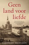 Geen land voor liefde - Yaroslav Trofimov - 9789026164514
