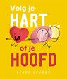 Volg je hart... of je hoofd - Scott Stuart - 9789026167607