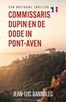 Commissaris Dupin en de dode in Pont-Aven - Jean-Luc Bannalec - 9789026171598