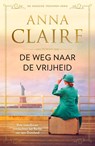 De weg naar de vrijheid - Anna Claire - 9789026174209