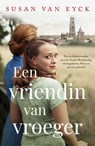 Een vriendin van vroeger - Susan van Eyck - 9789026175459