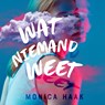 Wat niemand weet - Monica Haak - 9789026180019