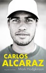 Carlos Alcaraz, de biografie - Mark Hodgkinson - 9789026183324