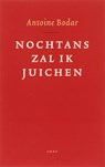 Nochtans zal ik juichen - Antoine Bodar - 9789026321269