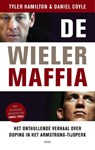 De wielermaffia - Tyler Hamilton ; Daniel Coyle - 9789026326936