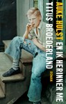 En ik herinner me Titus Broederland - Auke Hulst - 9789026333484