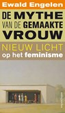 De mythe van de gemaakte vrouw - Ewald Engelen - 9789026335457