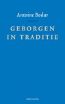 Geborgen in traditie - Antoine Bodar - 9789026337123