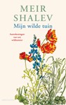 Mijn wilde tuin - Meir Shalev - 9789026341441