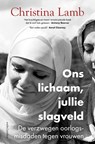 Ons lichaam, jullie slagveld - Christina Lamb - 9789026342677