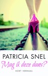 Mag ik deze dans? - Patricia Snel - 9789026346606