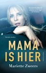 Mama is hier - Mariette Zweers - 9789026346736
