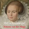 Het schaduwspel - Simone van der Vlugt - 9789026348563
