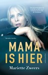 Mama is hier - Mariëtte Zweers - 9789026348877