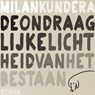 De ondraaglijke lichtheid van het bestaan - Milan Kundera - 9789026351778