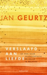 Verslaafd aan liefde, Jan Geurtz -  - 9789026351808