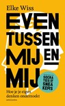 Even tussen mij en mij - Elke Wiss - 9789026355127