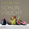 Schijnvrucht - Ingrid de Vries - 9789026355646