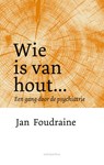 Wie is van hout... - Jan Foudraine - 9789026356636