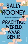 Prachtige wereld, waar ben je - Sally Rooney - 9789026357251