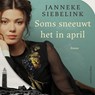 Soms sneeuwt het in april - Janneke Siebelink - 9789026358296