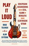 Play It Loud - Brad Tolinski ; Alan di Perna - 9789026359286